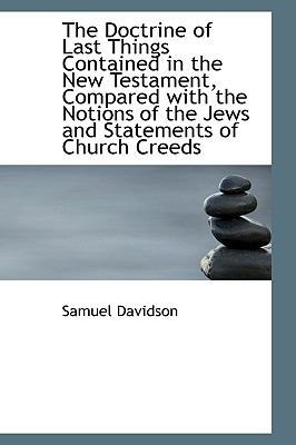 The Doctrine of Last Things Contained in the Ne... 1103336266 Book Cover