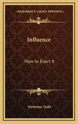 Influence: How to Exert It 1163582336 Book Cover