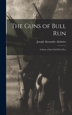 The Guns of Bull Run: A Story of the Civil War'... 1015833985 Book Cover