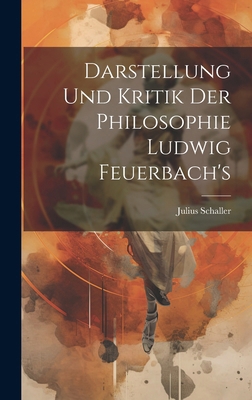 Darstellung Und Kritik Der Philosophie Ludwig F... [German] 1019969733 Book Cover