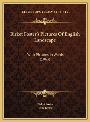 Birket Foster's Pictures Of English Landscape: ... 1169708536 Book Cover