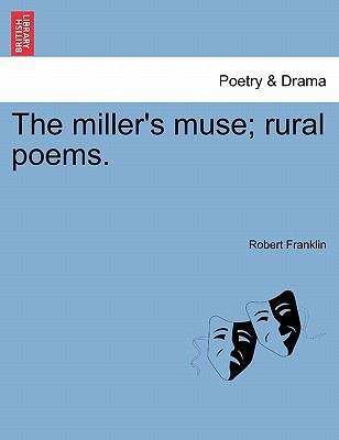 The Miller's Muse; Rural Poems. 1241349509 Book Cover