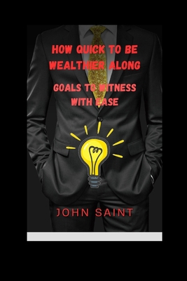How Quick to Be Wealthier Along: Goals to Witne... B0CHGD6P1W Book Cover