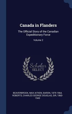Canada in Flanders: The Official Story of the C... 1340299917 Book Cover