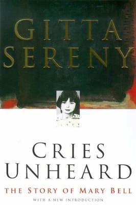 Cries Unheard: The Story of Mary Bell 0333753119 Book Cover