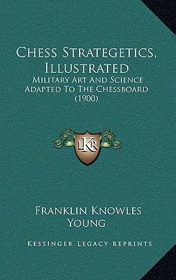 Chess Strategetics, Illustrated: Military Art A... 1165396602 Book Cover