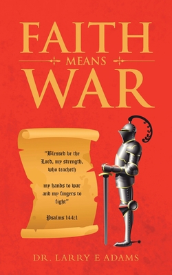 Faith Means War 197369641X Book Cover