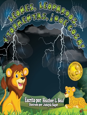 Leones, Leopardos Y Tormentas, ¡Que Cosa! (Span... [Spanish] 1947690361 Book Cover
