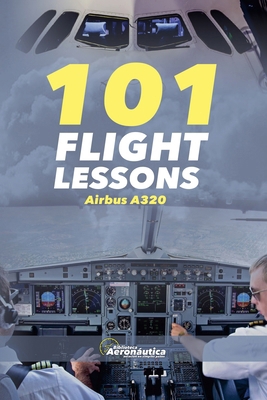 101 Flight Lessons Airbus A320 B0DLR7S9ZK Book Cover