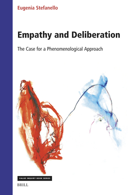 Empathy and Deliberation: The Case for a Phenom... 9004745351 Book Cover