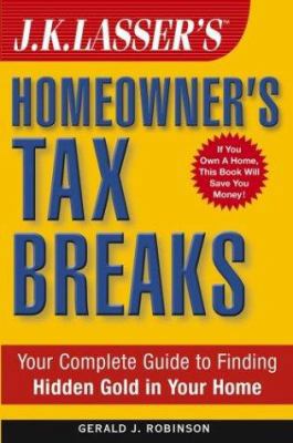 J.K. Lasser's Homeowner's Tax Breaks: Your Comp... 0471444332 Book Cover