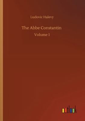 The Abbe Constantin: Volume 1 3752300280 Book Cover