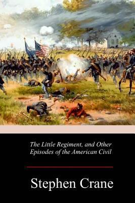 The Little Regiment, and Other Episodes of the ... 1979006768 Book Cover