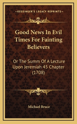 Good News In Evil Times For Fainting Believers:... 1168921279 Book Cover