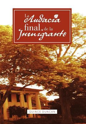 La Audacia Final de La Inmigrante [Spanish] 1463337299 Book Cover