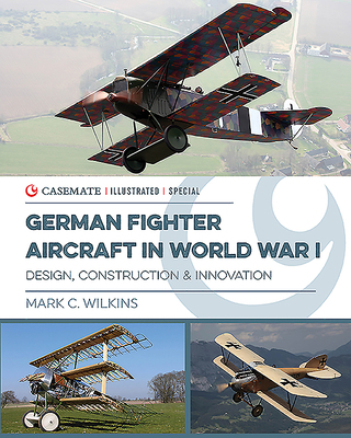 German Fighter Aircraft in World War I: Design,... 1612006191 Book Cover