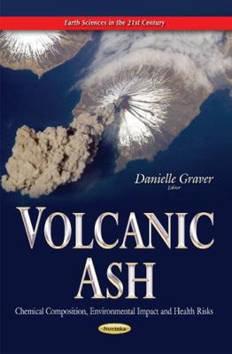 Volcanic Ash: Chemical Composition, Environment... 1634635973 Book Cover