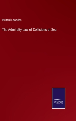 The Admiralty Law of Collisions at Sea 3752569190 Book Cover