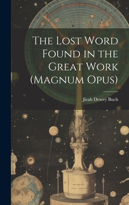 The Lost Word Found in the Great Work (magnum O... 1020510250 Book Cover