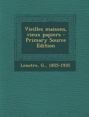 Vieilles Maisons, Vieux Papiers - Primary Sourc... [French] 1293724041 Book Cover