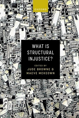 What Is Structural Injustice? 019889287X Book Cover