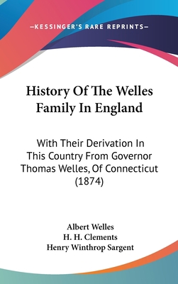 History Of The Welles Family In England: With T... 1104791579 Book Cover