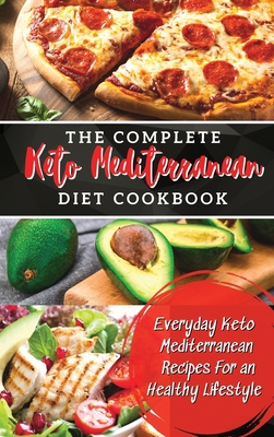 The Complete Keto Mediterranean Diet Cookbook: ... 1802749144 Book Cover