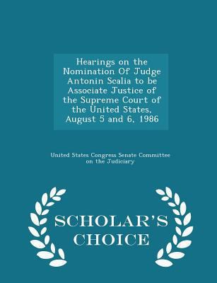 Hearings on the Nomination of Judge Antonin Sca... 1298016711 Book Cover