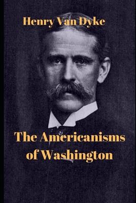 The Americanisms of Washington 1659630185 Book Cover