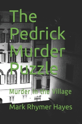 The Pedrick Murder Puzzle: Murder in the Village B09FC9Y6B8 Book Cover