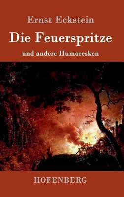 Die Feuerspritze: und andere Humoresken [German] 3843014655 Book Cover