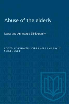 Abuse of the Elderly: Issues and Annotated Bibl... 1487582374 Book Cover