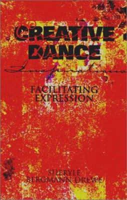 Creative Dance: Inspirations; Facilitating Expr... 1550591606 Book Cover