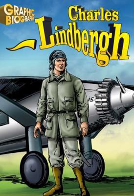 Charles Lindbergh, Graphic Biography (Saddlebac... 1599052180 Book Cover