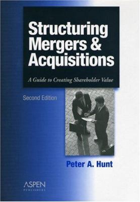 Structuring Mergers & Acquisitions: A Guide To ... 073554204X Book Cover