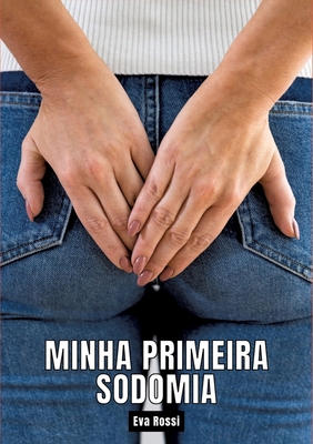 Minha primeira sodomia: Contos de Sexo Explícit... [Portuguese] 3384287746 Book Cover