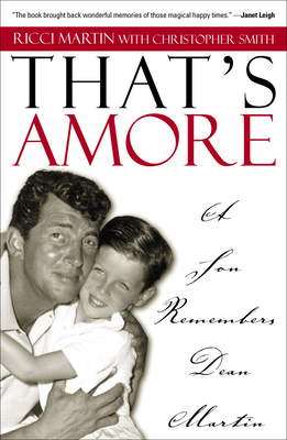 That's Amore: A Son Remembers Dean Martin 1589791401 Book Cover