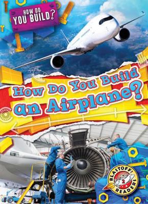 How Do You Build an Airplane? B0DWYRT92G Book Cover