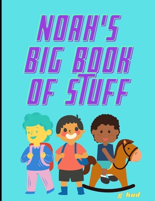 Noah's Big Book of Stuff B08YQCSBFT Book Cover