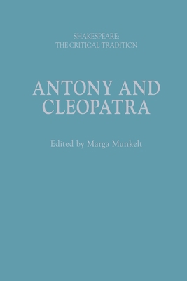 Antony and Cleopatra: Shakespeare: The Critical... 1474257003 Book Cover