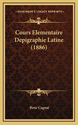 Cours Elementaire Depigraphie Latine (1886) [French] 1168210194 Book Cover
