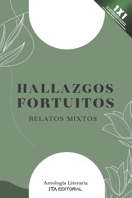 Hallazgos fortuitos: Relatos mixtos [Spanish] B0BTRW3CWY Book Cover