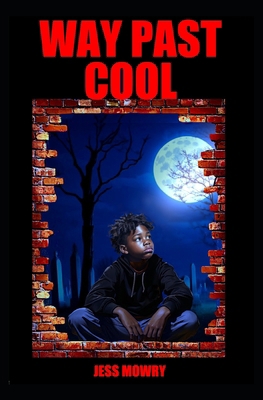 Way Past Cool 0998076740 Book Cover