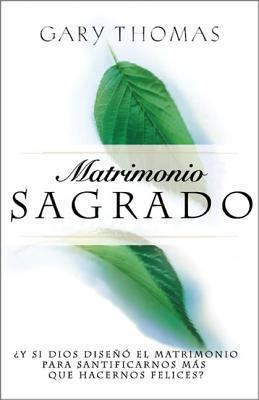 Matrimonio Sagrado: Y Si Dios Diseno el Matrimo... [Spanish] 0829743898 Book Cover