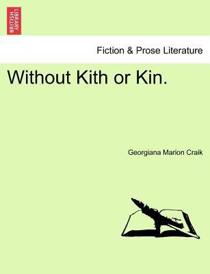 Without Kith or Kin. 1241378142 Book Cover