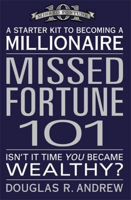 Missed Fortune 101: A Starter Kit to Becoming a... 0446693510 Book Cover