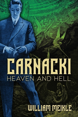 Carnacki: Heaven and Hell 1590217926 Book Cover