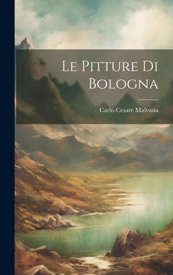 Le Pitture Di Bologna 1020559519 Book Cover