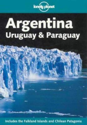 Lonely Planet Argentina, Uruguay & Paraguay 0864426410 Book Cover
