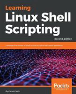 Learning Linux Shell Scripting - Second Edition 1788993195 Book Cover